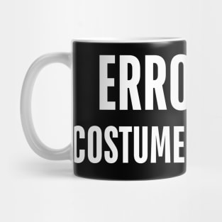 error 404 costume not found Mug